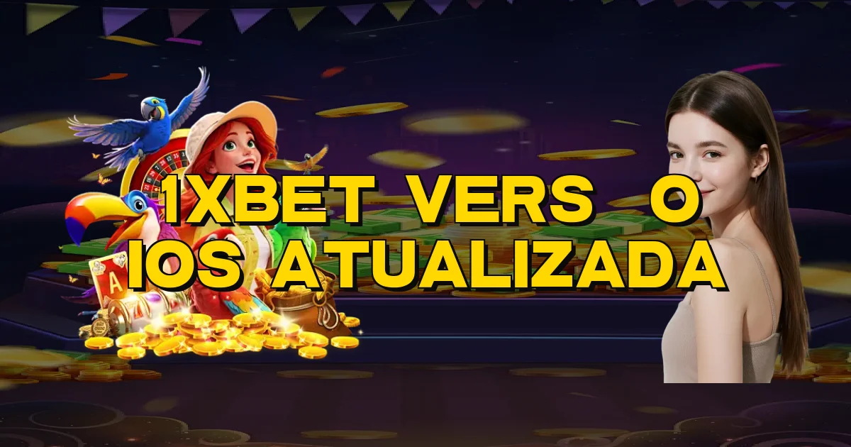 1Xbet Versão Ios Atualizada Oficial