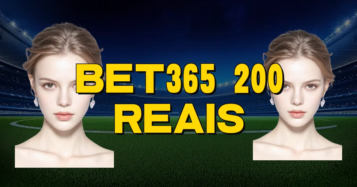 Bet365 200 Reais Oficial