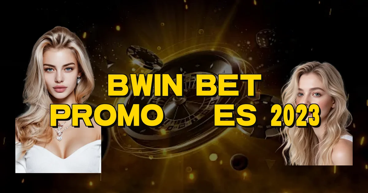Bwin Bet Promoções 2023 Oficial