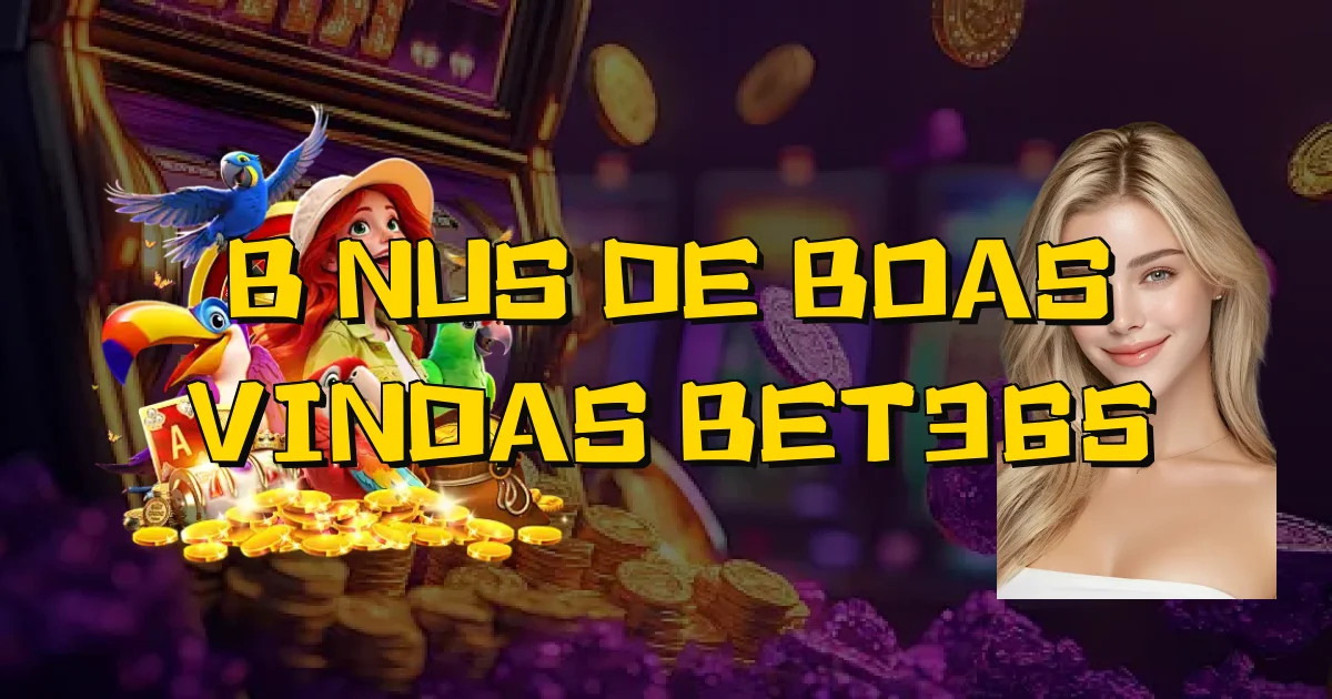 Bônus De Boas Vindas Bet365 Oficial