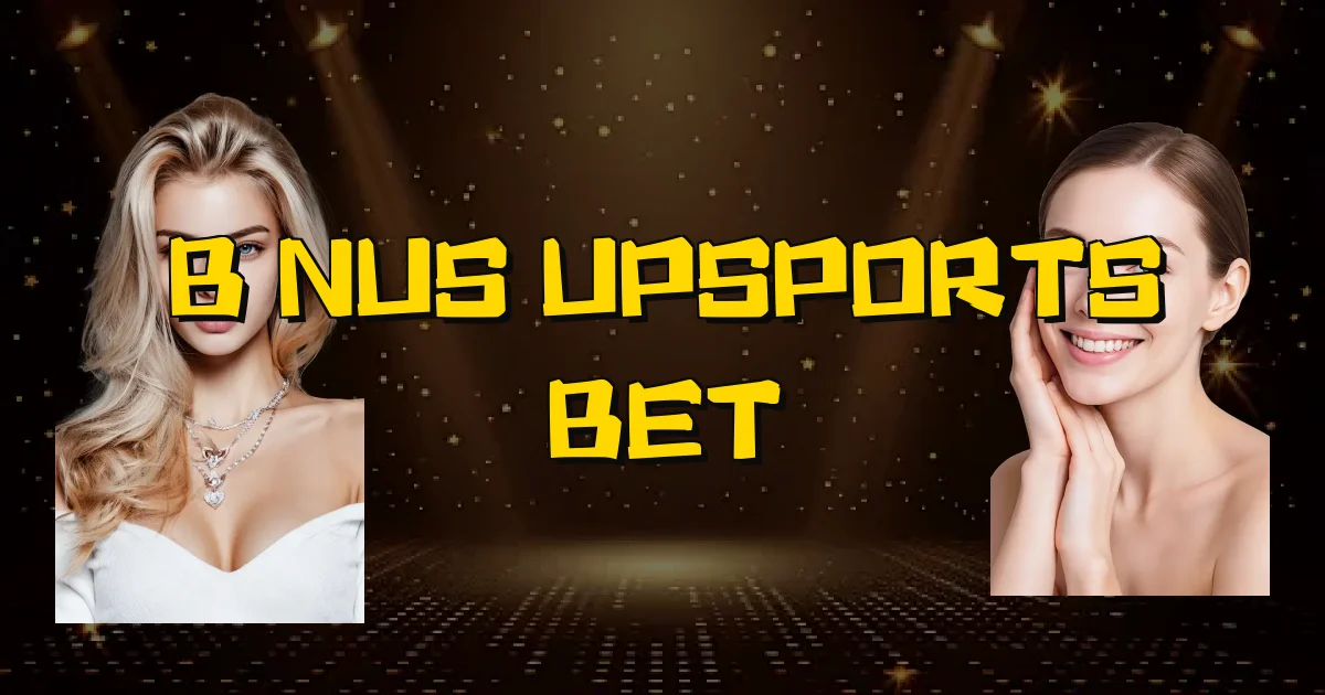 Bônus Upsports Bet Oficial