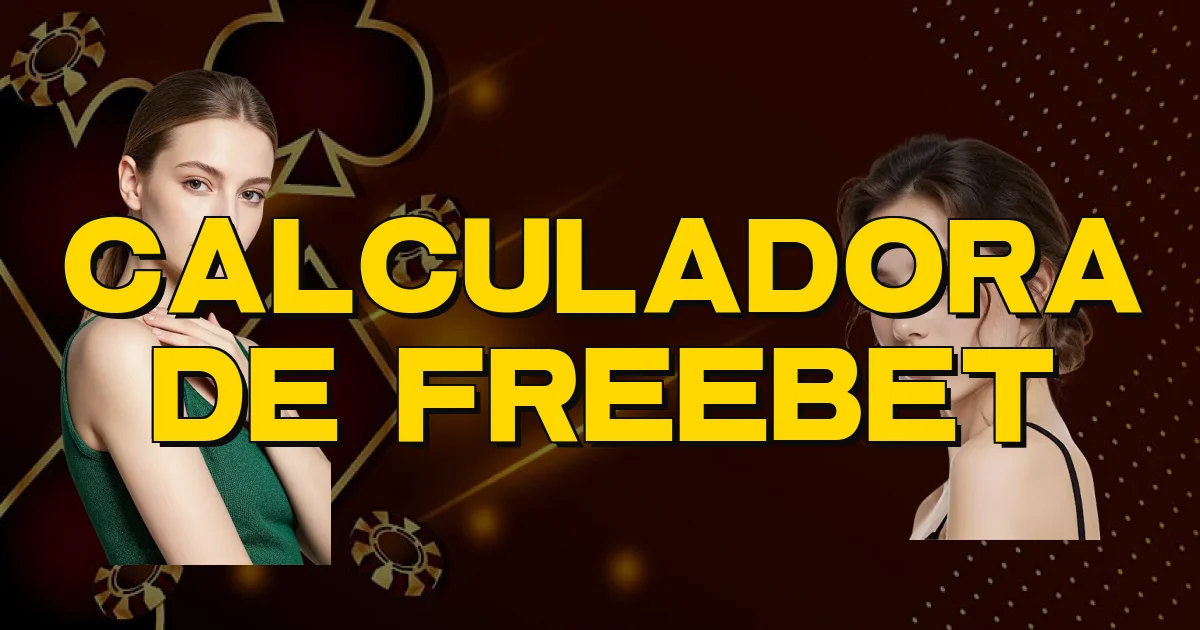 Calculadora De Freebet Oficial
