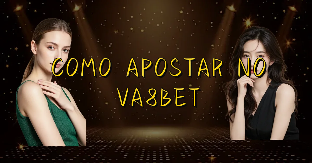 Como Apostar No Va8Bet Oficial