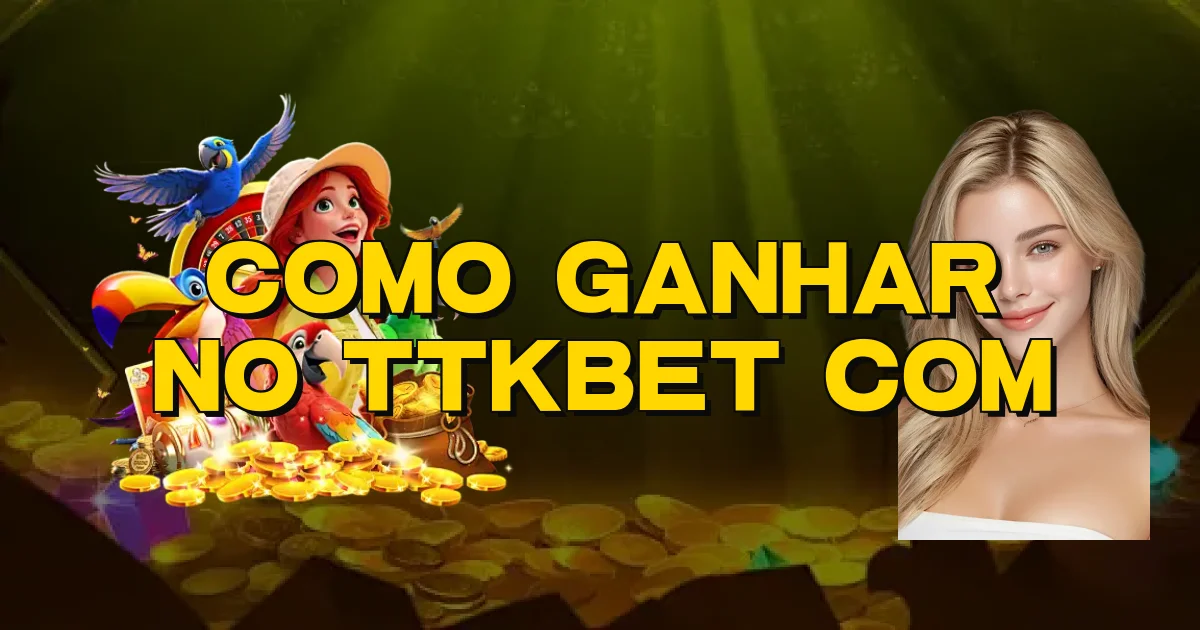 Como Ganhar No Ttkbet Com Oficial