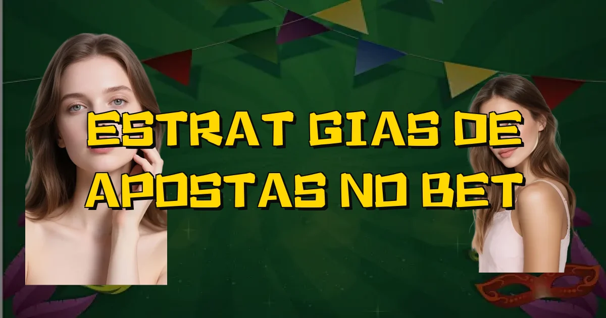 Estratégias De Apostas No Bet Oficial