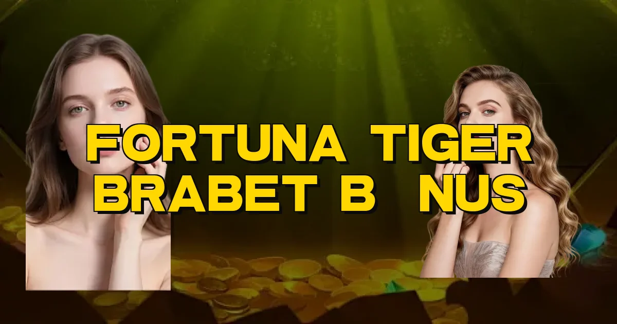 Fortuna Tiger Brabet Bônus Oficial