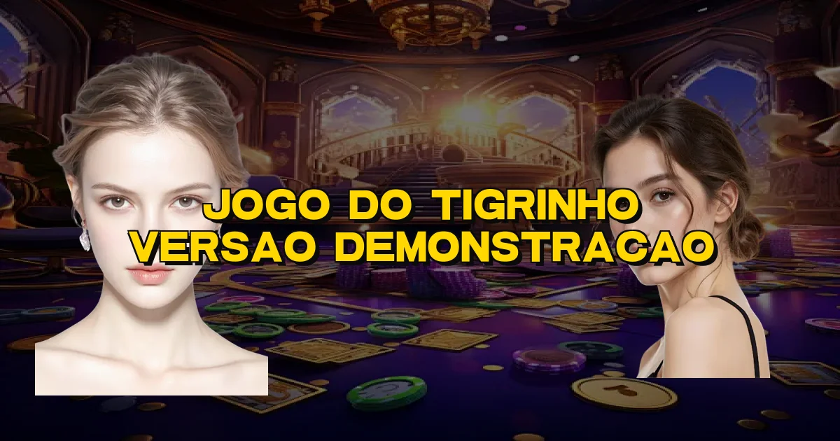 Jogo Do Tigrinho Versao Demonstracao Oficial