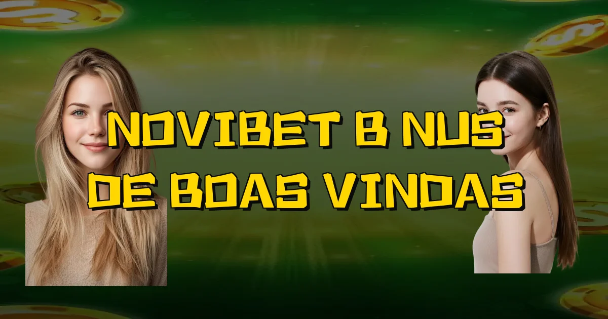 Novibet Bônus De Boas Vindas Oficial