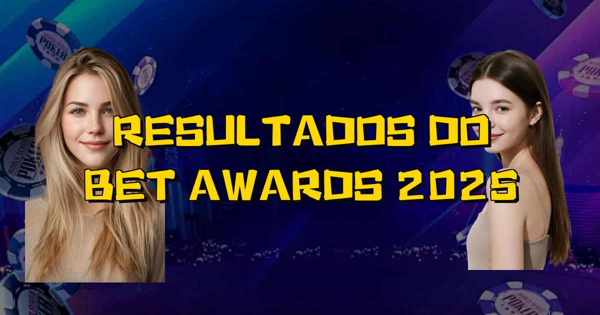 Resultados Do Bet Awards 2025 Oficial