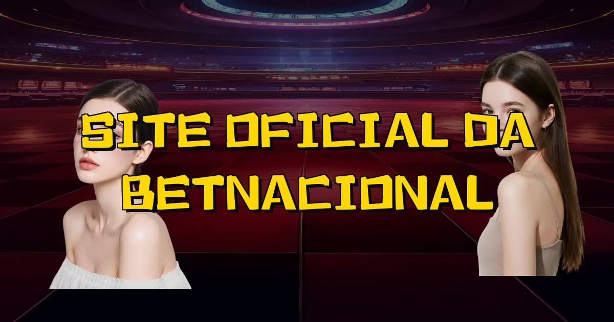 Site Oficial Da Betnacional Oficial