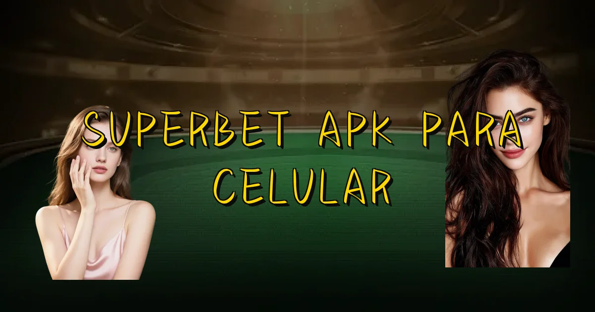 Superbet Apk Para Celular Oficial
